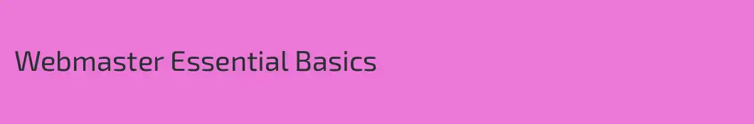 Webmaster Essential Basics